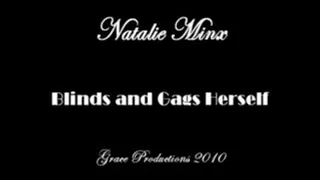 Natalie Minx's Blinds & Gags Herself Quick Time