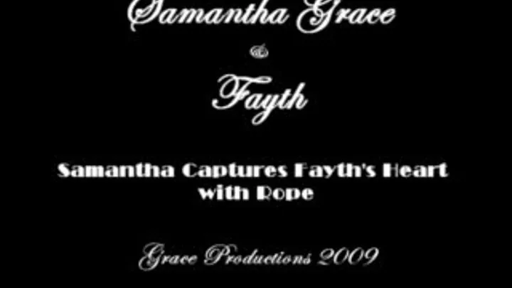 Samantha Grace & Fayth: Samantha Grace Captures Fayth's Heart with Rope