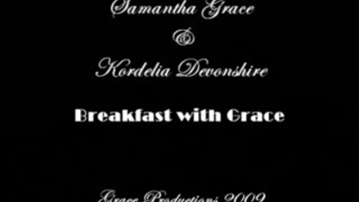 Samantha Grace & Kordelia Devonshire: Breakfast at Grace's