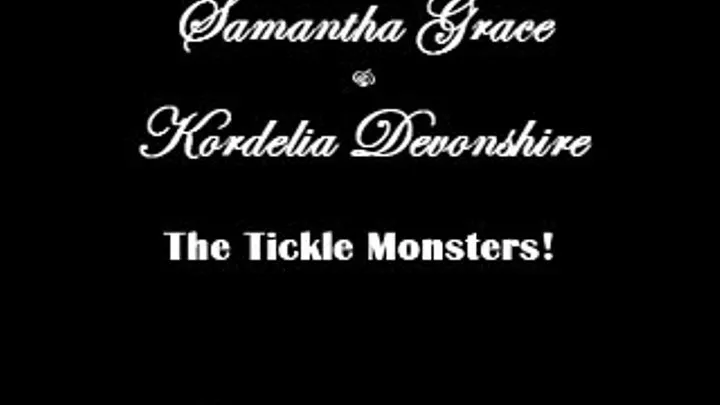 Kordelia Devonshire & Samantha Grace in Samantha's Tickled by the Tickle Monsters