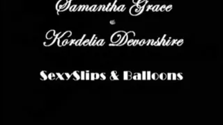 Samantha Grace & Kordilia Devonshire in Balloon Slips!