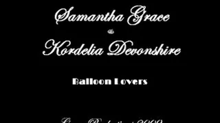 Samantha Grace & Kordelia Devonshire: Balloon Lovers Quick Time Version