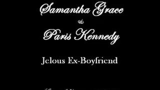 Paris Kennedy & Samantha Grace Jealous Ex Boyfriend Quick Time Version