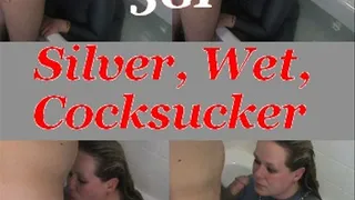 Silver Wet Cocksucker