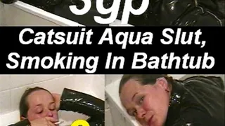 Catsuit Aqua Slut Smoking in Bathtub