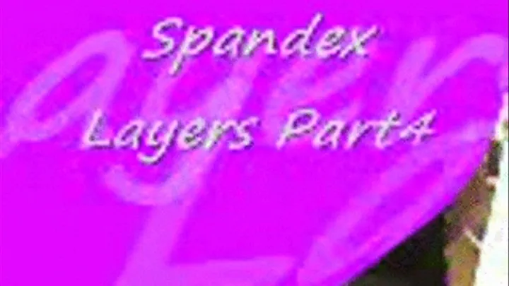 Spandex Layers Part4 3GP