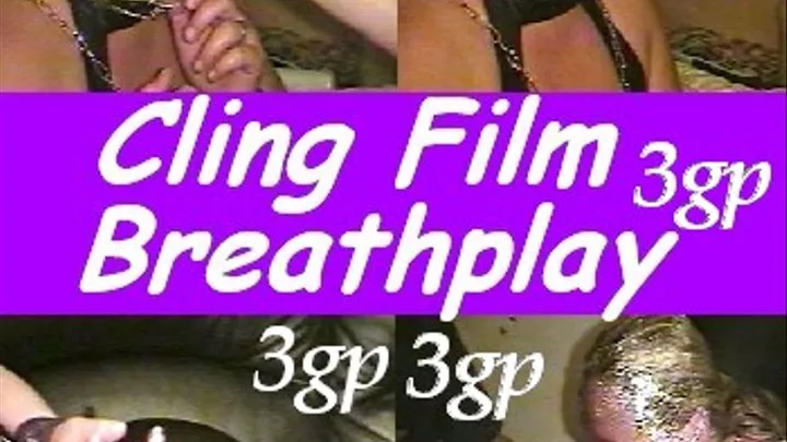 Cling Film Breathplay