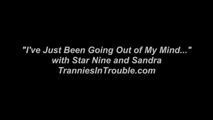 "I've Just Been Going Out of My Mind" with Star Nine and Sandra