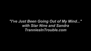 "I've Just Been Going Out of My Mind" with Star Nine and Sandra