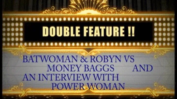 Double Feature! Batwoman & Robyn vs Money Baggs & An Interview with Power Woman!