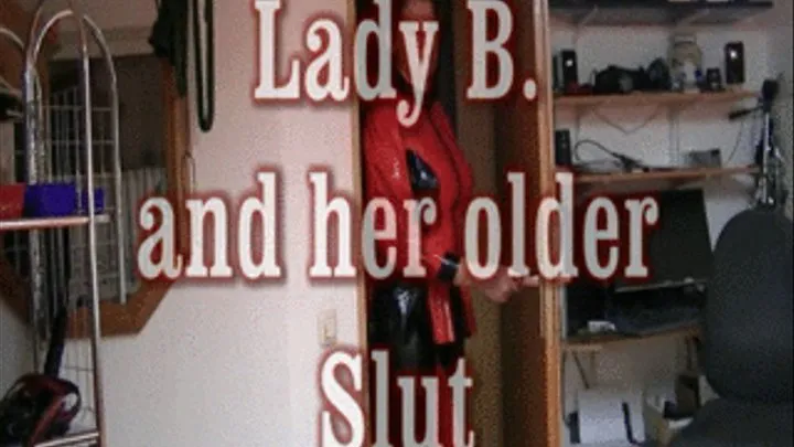 Lady B and her older Slut