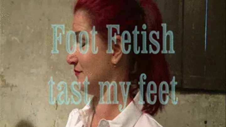 Foot Fetish tast my feet