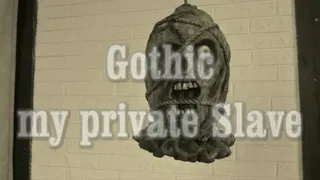 Gothic my private Slave