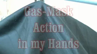 Gas Mask Action - in my hands