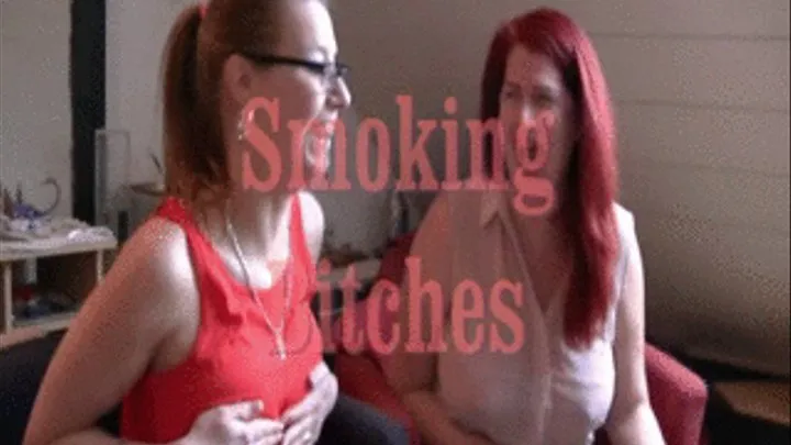 smoking bitches