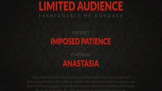 Imposed Patience starring Anastasia