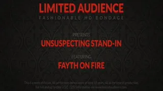 Unsuspecting Stand-in starring Fayth on Fire