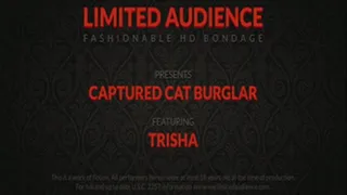 Captured Cat Burglar starring Trisha