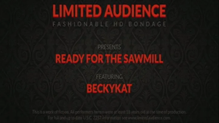 Ready for the Sawmill starring Beckykat