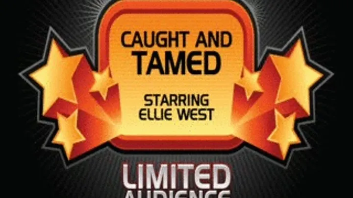 Caught and Tamed starring Ellie West