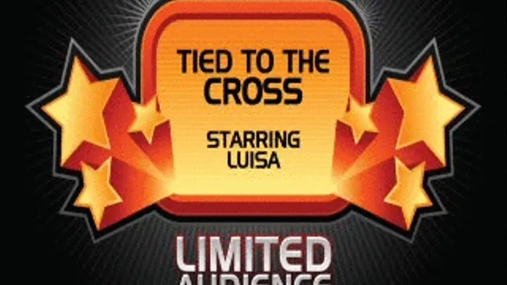 Tied to the Cross starring Luisa