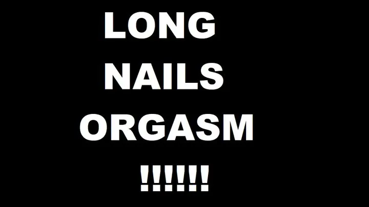 Long nails orgasm aug 2022