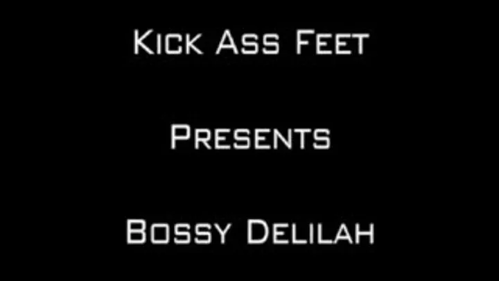 Part 1 of 3: BOSSY DELILAHS FOOTJOB