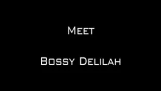 MEET BOSSY DELILAH