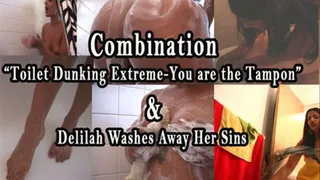 Bathroom Combo-Toilet Dunking-You are the Tampon & Delilah washes away her Sins