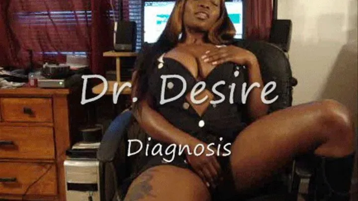 Dr Desire's Diagnosis Pt 2