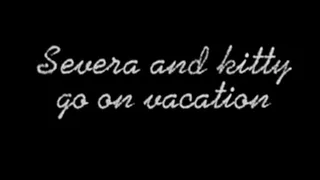 Goddess Severa and Little Kitty go on Vacation (Full Length Video)