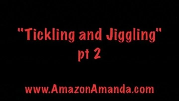 Tickling and Jiggling-pt 2