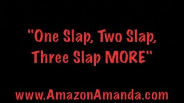 One Slap, Two Slap, Three Slap...More!