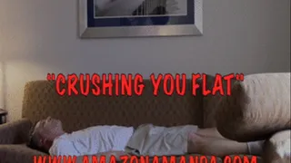 Crushing you Flat