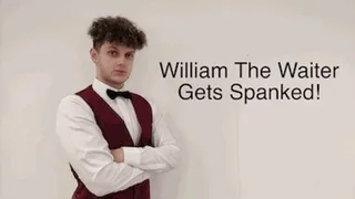 William The Waiter Gets Spanked!