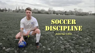 Soccer Discipline! Featuring Ashley