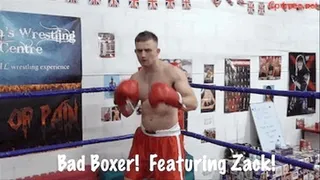 Bad Boxer! Featuring Zack