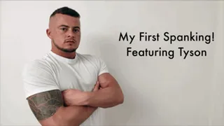 My First Spanking  Featuring Tyson!