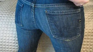 My ass looks amazing in these painted on jeans, doesn't it? Worship My ass!