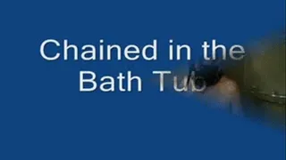 Chained in the Bath Tub - format