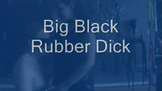 Big Black Rubber Dick