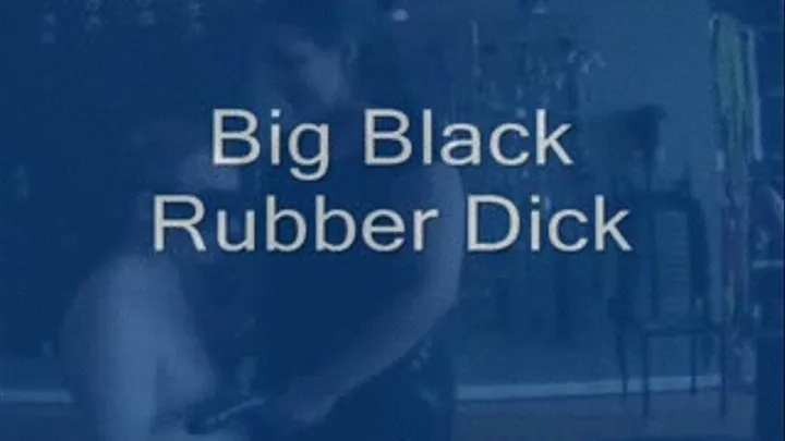 Big Black Rubber Dick format