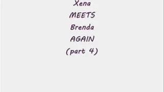 Xena meets Brenda AGAIN (part 4)