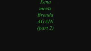 Xena meets Brenda AGAIN (part 2) - format