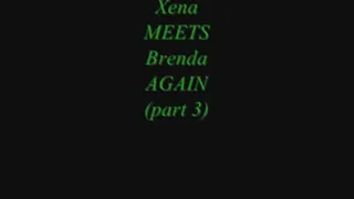 Xena meets Brenda AGAIN (part 3)