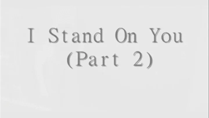 I Stand On you (Part 2) - format