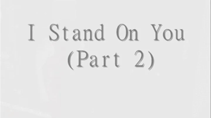 I Stand On you (Part 2)