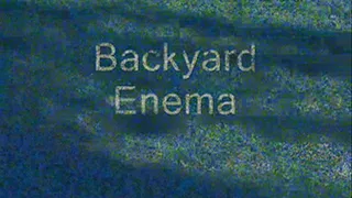 Backyard Enema