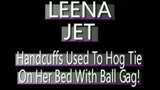 Leena Jet Hogtied With Cuffs With Ball Gag On Bed!