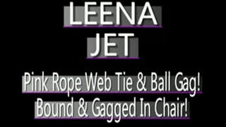 Leena Jet Web Tied In Chair With Pink Rope & Ball Gag!